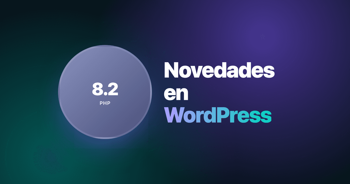 Insignia PHP 8.2 junto al texto Novedades en WordPress